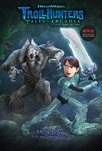 Angor Reborn (Trollhunters, Book 6) by Richard Ashley Hamilton [Hardcover, Simon Spotlight, ©2019]