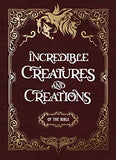 Incredible Creatures and Creations of the Bible by Thomas Nelson [Hardcover, Thomas Nelson, ©2018]