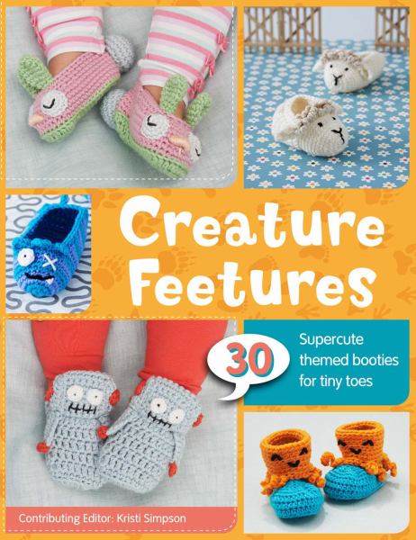 Creature Feetures: 30 Crochet Patterns for Baby Booties by Kristi Simpson [Paperback, Sterling Publishing, ©2016]