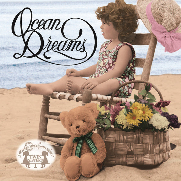 Growing Minds with Music: Ocean Dreams [Audio CD, Twin Sisters® Productions, ©2003]